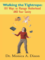 Walking the Tightrope: 101 Ways to Manage Motherhood and Your Sanity