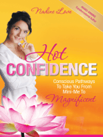 Hot Confidence: Conscious Pathways to Take You from Mini-Me to Magnificent