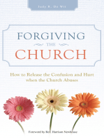 Forgiving the Church: How to Release the Confusion and Hurt  When the Church Abuses