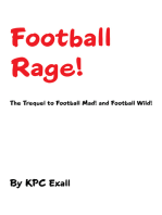 Football Rage!: The Trequel to Football Mad! and Football Wild!