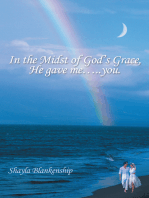 In the Midst of God’S Grace, He Gave Me…..You.