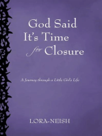 God Said It’S Time for Closure: A Journey Through a Little Girl’S Life