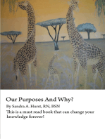 Our Purposes and Why?: This Is a Must Read Book That Could Change You for Life!