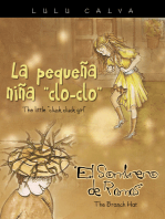 La Pequeña Niña "Clo-Clo"/The Little "Cluck Cluck Girl" El Sombrero De Ramas/The Branch Hat