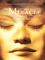 The Fifteen Minute Miracle: A Practical Approach to Positive Change