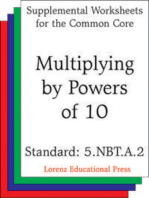Multiplying by Powers of 10 (CCSS 5.NBT.A.2): Aligns to CCSS 5.NBT.A.2: Explain patterns in the number of zeros of the product when multiplying a number by powers of 10, and explain patterns in the placement of the decimal point when a decimal is multiplied or divided by a power of 10. Use whole-number exponents to denote powers of 10.