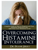 Overcoming Histamine Intolerance: Complete Guide on How to Diagnose and Treat Histamine Intolerance and Effectively Lower Histamine Levels
