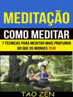 Meditação: Como meditar: 7 técnicas para meditar mais profundo do que os monges Zen!: Meditação