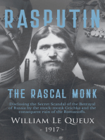 Rasputin the Rascal Monk: Disclosing the Secret Scandal of the Betrayal of Russia by the mock-monk Grichka and the consequent ruin of the Romanoffs. With official documents revealed and recorded for the first time.