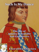 Such is my Dance: The Life of Antony Woodville, 2nd Earl Rivers