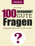 100 Verdammt gute Fragen – CHANGE: Veränderung erfolgreich meistern mit Hilfe von Fragen