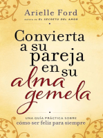 Convierta a su pareja en su alma gemela: Una guía práctica sobre cómo ser feliz p