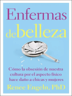 Enfermas de belleza: Cómo la obsesión de nuestra cultura por