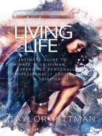 She's Living My Life: Intimate Guide to Dominate Your Human Experience - Personally, Professionally, Socially and Spiritually