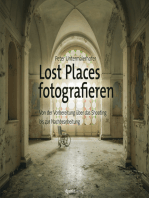 Lost Places fotografieren: Von der Vorbereitung über das Shooting bis zur Nachbearbeitung
