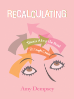 Recalculating: Travels Along the Road Through Crisis