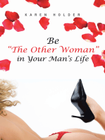 Be "The Other Woman" in Your Man's Life