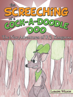 The Screeching of a Cock-A-Doodle-Doo: The New Adventures of R J. Kangaroo