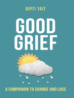 Good Grief: A Companion to Change and Loss