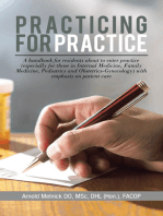 Practicing for Practice: A Handbook for Residents About to Enter Practice (Especially for Those in Internal Medicine, Family Medicine, Pediatrics and Obstetrics-Gynecology) with Emphasis on Patient Care