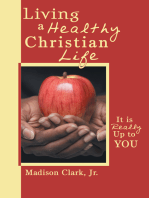 Living a Healthy Christian Life: It Is Really up to You