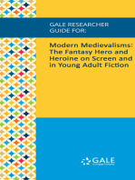 Gale Researcher Guide for: Modern Medievalisms: The Fantasy Hero and Heroine on Screen and in Young Adult Fiction