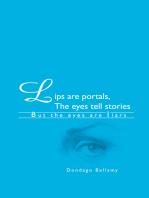 Lips Are Portals, the Eyes Tell Stories