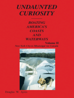 Undaunted Curiosity: Boating America’S Coasts and Waterways Volume Ii New York City to Mississippi Via Canada
