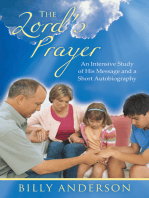 The Lord's Prayer: An Intensive Study of His Message and a Short Autobiography