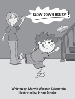 Slow Down, Henry!: A Life Lesson for Some of Our Favorite Little Friends and Also for Some of Our Not-So-Little Friends