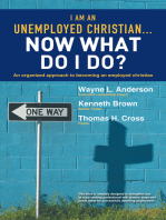 I Am an Unemployed Christian … Now What Do I Do?: An Organized Approach to Becoming an Employed Christian