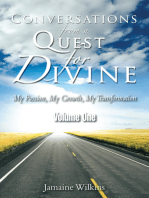 Conversations from a Quest for Divine: My Passion, My Growth, My Transformation Volume One