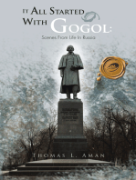It All Started with Gogol: Scenes from Life in Russia: Unusual Experiences in the Soviet Union