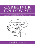 Caregiver Follow Me: How You Can Train Your Own Alzheimer’S Assistance Dog in Your Own Home