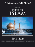 The Other Islam: Shi’Ism: from Idol-Breaking to Apocalyptic Mahdism