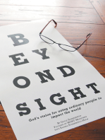 Beyond Sight: God’S Vision for Using Ordinary People to Impact the World