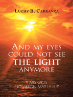 And My Eyes Could Not See the Light Anymore: Y Mis Ojos No Vieron Más La Luz