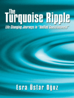 The Turquoise Ripple: Life Changing Journeys in “Unified Consciousness”