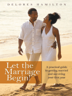 Let the Marriage Begin!: A Practical Guide to Getting Married and Surviving Your First Year