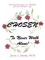 Chosen … to Never Walk Alone!: An Inspiring Story of a Disabled Christian Woman’S Life
