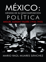 México: Génesis De Su Descomposición Política: Miguel Alemán Valdés (1936-1952)