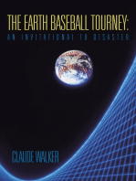 The Earth Baseball Tourney: an Invitational to Disaster