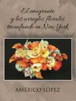 El Emigrante Y Los Arreglos Florales Triunfando En New York
