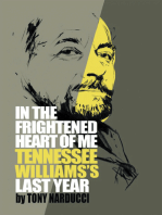 In the Frightened Heart of Me: Tennessee Williams’S Last Year