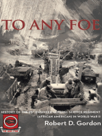 To Any Foe: History of the Ninety-Eighth Engineer (General Service) Regiment of African Americans in World War Ii