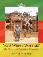 You Went Where?: An Unexpected Journey to Cameroon