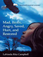 Mad, Bitter, Angry, Saved, Hurt, & Restored