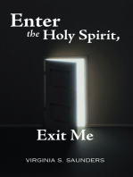 Enter the Holy Spirit, Exit Me