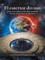 El Estertor Divino: Para Entender El Fin Del Mundo, Basta Mirar Hacia Adentro