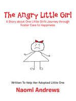 The Angry Little Girl: A Story About One Little Girl’S Journey Through Foster Care to Happiness